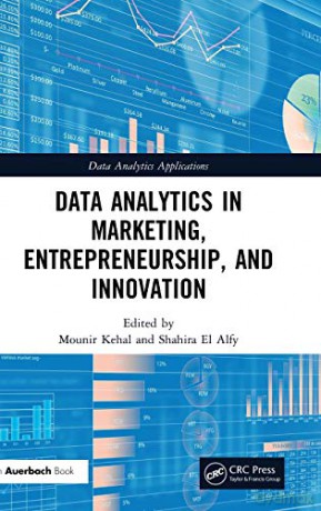 Data Analytics in Marketing, Entrepreneurship, and Innovation (Data Analytics Applications) - Mounir Kehal [KSIĄŻKA]