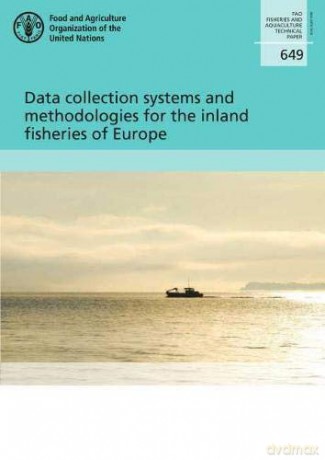 Data collection systems and methodologies for the inland fisheries of Europe: 649 (FAO fisheries and aquaculture technical paper) - T. Vehanen [KSIĄŻKA]