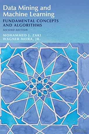 Data Mining and Machine Learning: Fundamental Concepts and Algorithms - Mohammed J. Zaki [KSIĄŻKA]