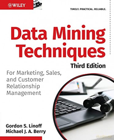 Data Mining Techniques: For Marketing, Sales, and Customer Relationship Management - Gordon S. Linoff [KSIĄŻKA]