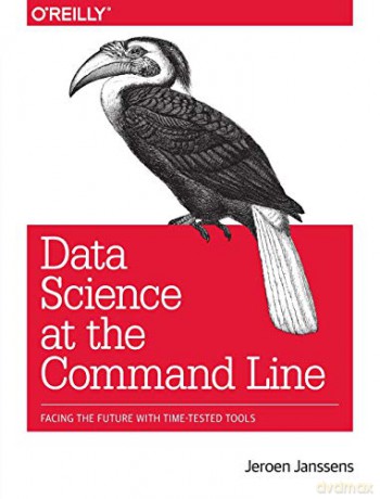 Data Science at the Command Line: Facing the Future with Time-Tested Tools - Jeroen Janssens [KSIĄŻKA]