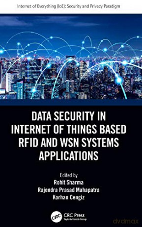 Data Security in Internet of Things Based RFID and WSN Systems Applications (Internet of Everything IoE) - Rohit Sharma [KSIĄŻKA]