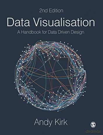 Data Visualisation: A Handbook for Data Driven Design - Andy Kirk [KSIĄŻKA]