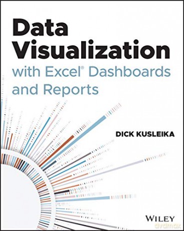 Data Visualization with Excel Dashboards and Reports - Dick Kusleika [KSIĄŻKA]