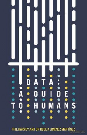 Data: A Guide to Humans - Phil Harvey [KSIĄŻKA]