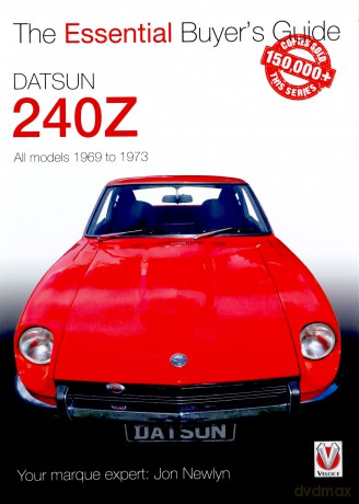 Datsun 240Z 1969 to 1973 - Essential Buyer's Guide (The Essential Buyer's Guide) - Jon Newlyn [KSIĄŻKA]