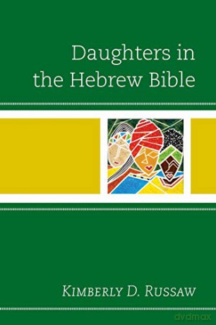 Daughters in the Hebrew Bible - Kimberly Russaw [KSIĄŻKA]