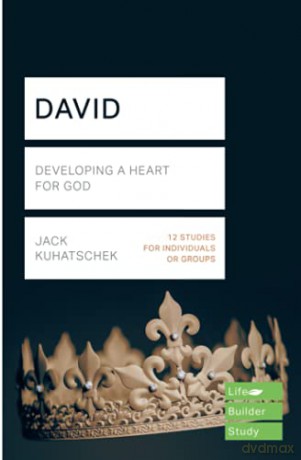 David (Lifebuilder Study Guides): Developing a heart for God (Lifebuilder Bible Study Guides) (Lifebuilder Bible Study Guides, 202) - Jack Kuhatschek [KSIĄŻKA]