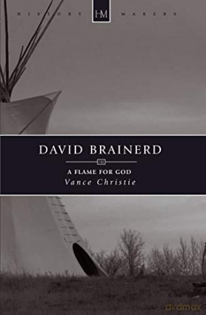 David Brainerd: A Flame for God (History Maker) - Vance Christie [KSIĄŻKA]