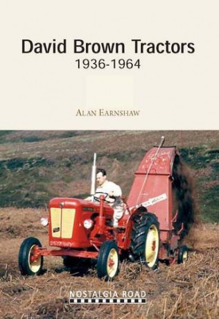 David Brown Tractors 1936-1964 (Nostalgia Road) - Alan Earnshaw [KSIĄŻKA]