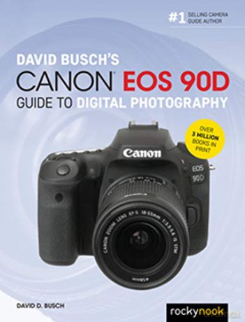 David Busch's Canon EOS 90D Guide to Digital Photography (The David Busch Camera Guide) - David Busch [KSIĄŻKA]