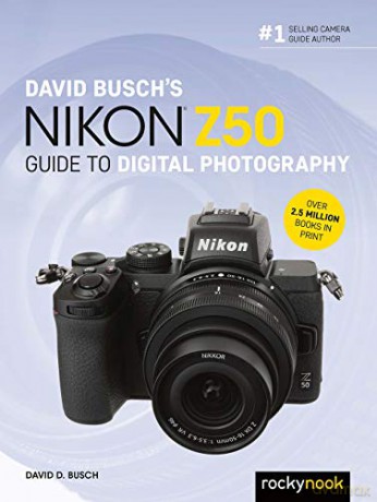 David Busch's Nikon Z50 Guide to Digital Photography (The David Busch Camera Guide) - David Busch [KSIĄŻKA]