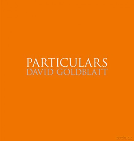 David Goldblatt: Particulars - David Goldblatt [KSIĄŻKA]