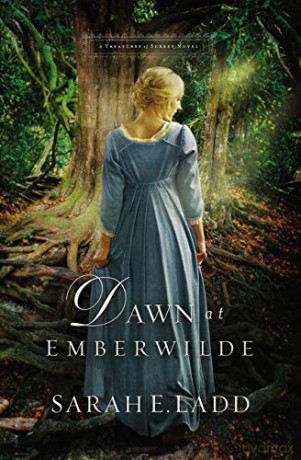 Dawn at Emberwilde: 2 (A Treasures of Surrey Novel) - Sarah E. Ladd [KSIĄŻKA]