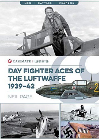 Day Fighter Aces of the Luftwaffe 1939-42: CIS0017 (Casemate Illustrated) - Neil Page [KSIĄŻKA]