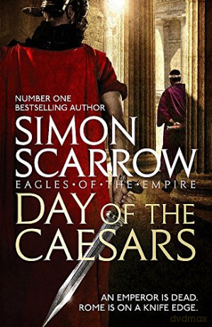 Day of the Caesars (Eagles of the Empire 16) - Simon Scarrow [KSIĄŻKA]