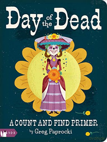Day of the Dead:A Count and Find Primer - Greg Paprocki [KSIĄŻKA]