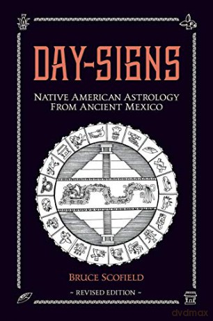 Day Signs: North American Astrology from Ancient Mexico - Bruce Scofield [KSIĄŻKA]