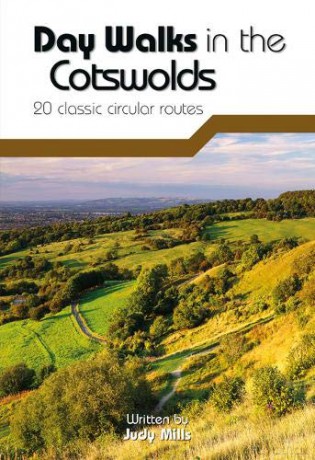 Day Walks in the Cotswolds: 20 Classic Circular Routes - Judy Mills [KSIĄŻKA]