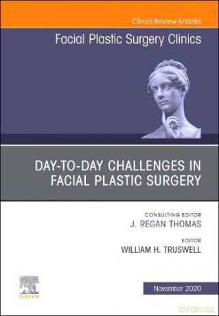 Day-to-day Challenges in Facial Plastic Surgery,An Issue of Facial Plastic Surgery Clinics of North America (Volume 28-4) (The Clinics: Surgery, Volume 28-4) - William H. Truswell [KSIĄŻKA]