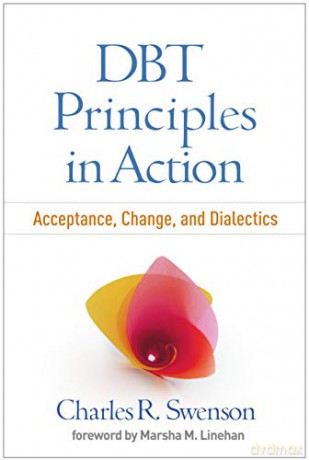 DBT Principles in Action: Acceptance, Change, and Dialectics - Charles R. Swenson [KSIĄŻKA]