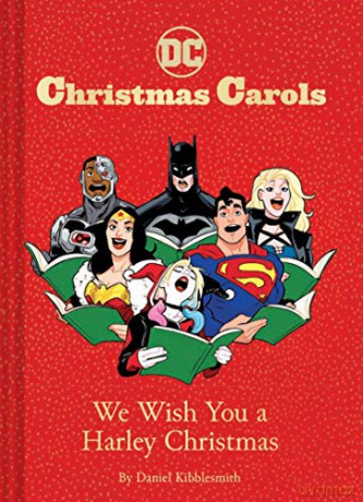 DC Christmas Carols: We Wish You a Harley Christmas: DC Holiday Carols - Daniel Kibblesmith [KSIĄŻKA]