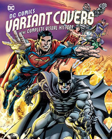 Dc Comics Variant Covers: The Complete Visual History - Daniel Wallace [KSIĄŻKA]