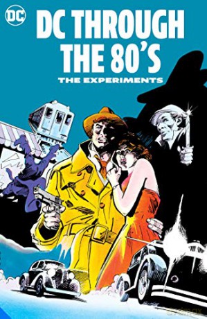 DC Through the 80s: The Experiments [KSIĄŻKA]