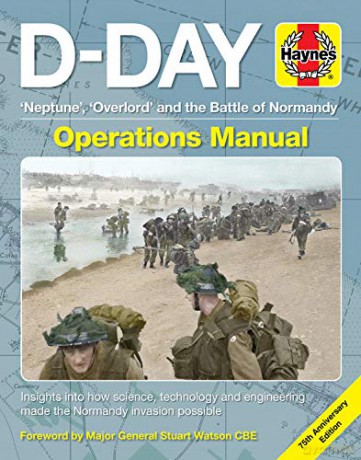 D-Day Operations Manual: 'neptune', 'overlord' and the Battle of Normandy - 75th Anniversary Edition: Insights Into How Science, Technology and Engineering Made the Normandy Invasion Possible - Jonathan Falconer [KSIĄŻKA]