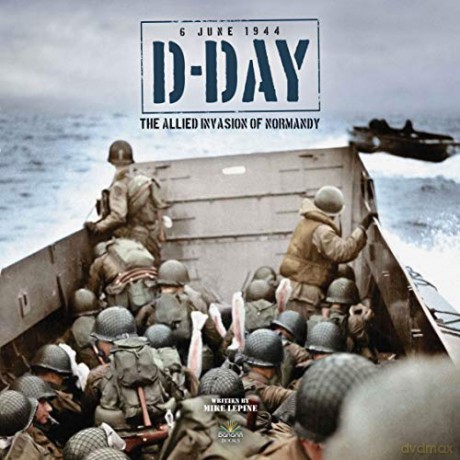 D-Day: The Allied Invasion of Normandy - Mike Lepine [KSIĄŻKA]