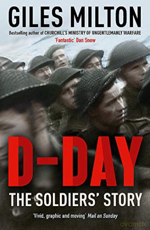 D-Day: The Soldiers' Story - Giles Milton [KSIĄŻKA]