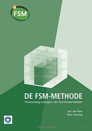 DE FSM-METHODE: procesmatig managen van functioneel beheer, een methodische benadering voor het gestandaardiseerd inrichten en aansturen van modern functioneel beheer - Jan Van Bon [KSIĄŻKA]