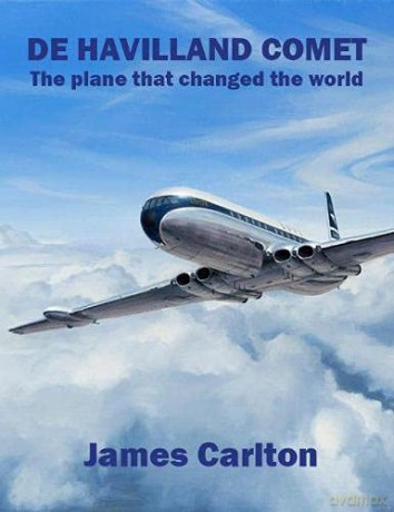 De Havilland Comet: The Plane that Changed the World - James Carlton [KSIĄŻKA]