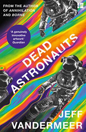 Dead Astronauts: Jeff Vandermeer (Borne 2) - Jeff VanderMeer [KSIĄŻKA]