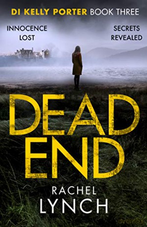 Dead End (Detective Kelly Porter): 3 - Rachel Lynch [KSIĄŻKA]