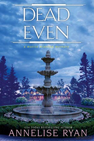 Dead Even: 12 (Mattie Winston Mystery) - Ryan Annelise [KSIĄŻKA]