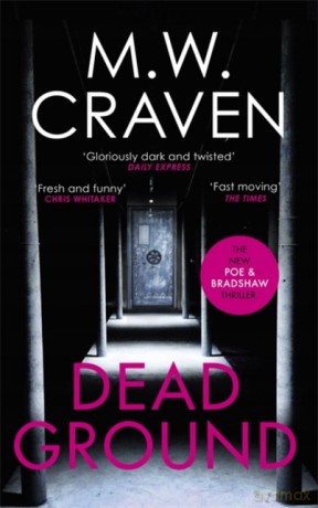 Dead Ground: The Sunday Times bestselling thriller (Washington Poe) - M. W. Craven [KSIĄŻKA]