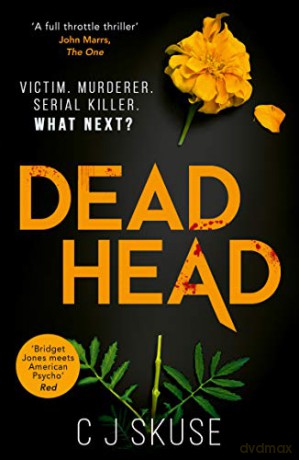 Dead Head: The gripping crime thriller with a serial killer you'll never forget: Book 3 (Sweetpea series) - C.J. Skuse [KSIĄŻKA]