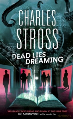 Dead Lies Dreaming: Book 1 of the New Management, A new adventure begins in the world of the Laundry Files - Charles Stross [KSIĄŻKA]