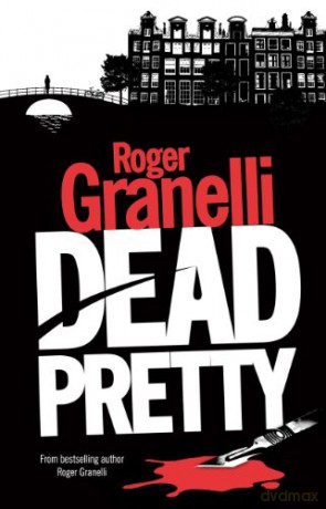 Dead Pretty - Roger Granelli [KSIĄŻKA]