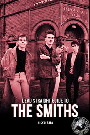 Dead Straight Guide to the Smiths (Dead Straight Guides) - Mick O'Shea [KSIĄŻKA]