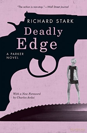Deadly Edge: A Parker Novel (Parker Novels) - Richard Stark [KSIĄŻKA]