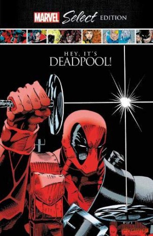 Deadpool: Hey, It's Deadpool Marvel Select Edition - Rob Liefeld [KSIĄŻKA]