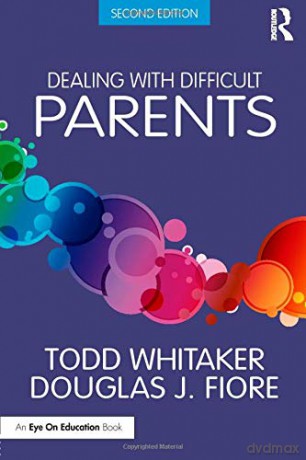 Dealing with Difficult Parents - Todd Whitaker [KSIĄŻKA]