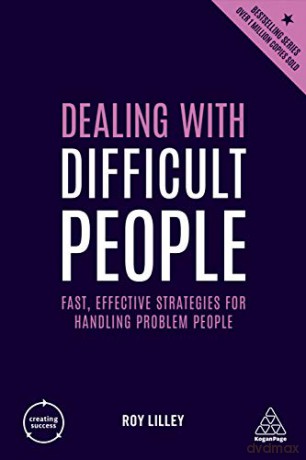 Dealing with Difficult People: Fast, Effective Strategies for Handling Problem People (Creating Success, 76) - Roy Lilley [KSIĄŻKA]