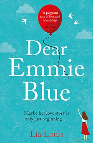 Dear Emmie Blue: The gorgeously funny and romantic love story everyone's talking about! - Lia Louis [KSIĄŻKA]