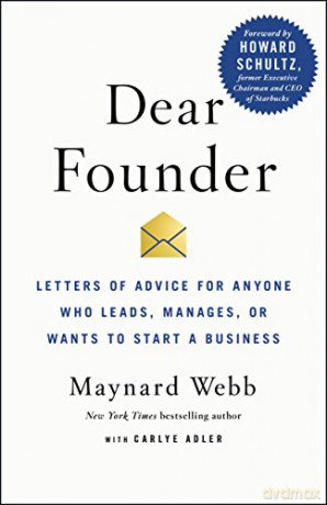 Dear Founder: Letters of Advice for Anyone Who Leads, Manages, or Wants to Start a Business - Carlye Adler [KSIĄŻKA]