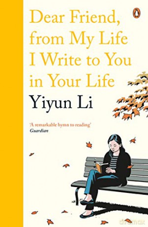 Dear Friend, From My Life I Write to You in Your Life: Yiyun Li - Yiyun Li [KSIĄŻKA]