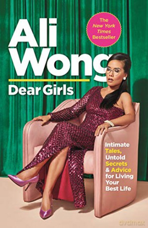 Dear Girls: Intimate Tales, Untold Secrets and Advice for Living Your Best Life - Ali Wong [KSIĄŻKA]