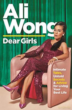 Dear Girls: Intimate Tales, Untold Secrets and Advice for Living Your Best Life - Ali Wong [KSIĄŻKA]